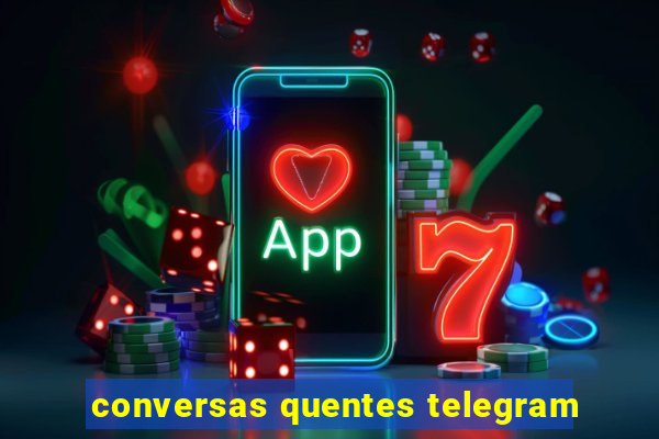 conversas quentes telegram
